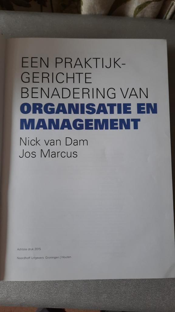 Praktijkgerichte benadering Organisatie en Management, Boeken, Ophalen, Zo goed als nieuw, Management, Jos Marcus; Nick van Dam