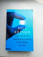 Een Korte Geschiedenis van Bijna Alles - Bill Bryson, Ophalen of Verzenden, Gelezen, Europa overig