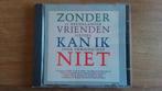 Zonder Vrienden Kan Ik Niet CD, Cd's en Dvd's, Cd's | Nederlandstalig, Ophalen of Verzenden, Zo goed als nieuw, Levenslied of Smartlap