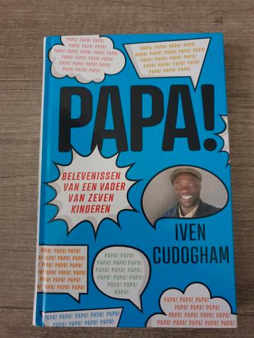 PAPA! Iven Cudogham - Belevenissen van een vader beschikbaar voor biedingen