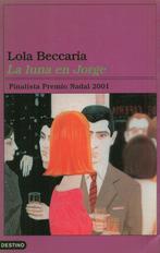 LOLA BECCARIA LA LUNA EN JORGE, Boeken, Taal | Spaans, Verzenden, Zo goed als nieuw, Fictie