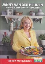 KLEURRIJK ETEN OM VAN TE SMULLEN – Janny van der Heijden, Hoofdgerechten, Ophalen of Verzenden, Zo goed als nieuw, Janny van der Heijden