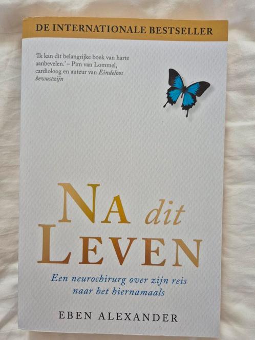 Na dit Leven - Eben Alexander, Internationale Bestseller, Boeken, Esoterie en Spiritualiteit, Gelezen, Achtergrond en Informatie