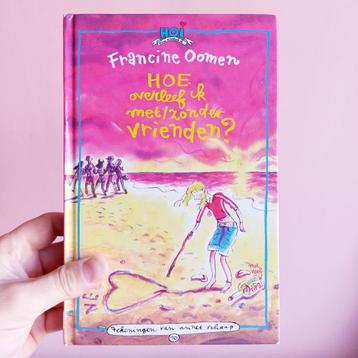 Boek Francine Oomen Hoe overleef ik met/zonder vrienden? #10 beschikbaar voor biedingen