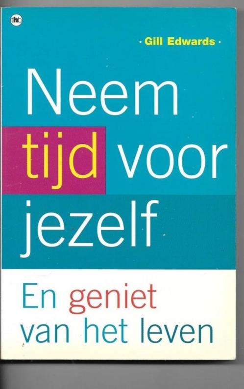 Neem tijd voor jezelf en geniet van het leven - Gill Edwards, Boeken, Esoterie en Spiritualiteit, Zo goed als nieuw, Verzenden