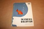The Story of a Goldfish - Oude uitgave 1962, Boeken, Dieren en Huisdieren, Ophalen of Verzenden, Gelezen, Katten