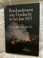 Bombardement  van Dordrecht in het Jaar 1813, Boeken, Ophalen of Verzenden, Zo goed als nieuw