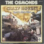 The Osmonds - Crazy horses (vinyl single) VG++, Gebruikt, Verzenden, 7 inch, Single
