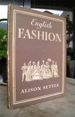 Settle, Alison - English Fashion (1948 1st. ed.)