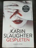 Karin Slaughter - Gespleten, Ophalen of Verzenden, Zo goed als nieuw, Nederland, Karin Slaughter