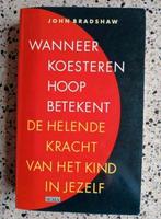 J. Bradshaw - Wanneer koesteren hoop betekent zgan vaste pri, Ophalen of Verzenden, Zo goed als nieuw, Spiritualiteit algemeen