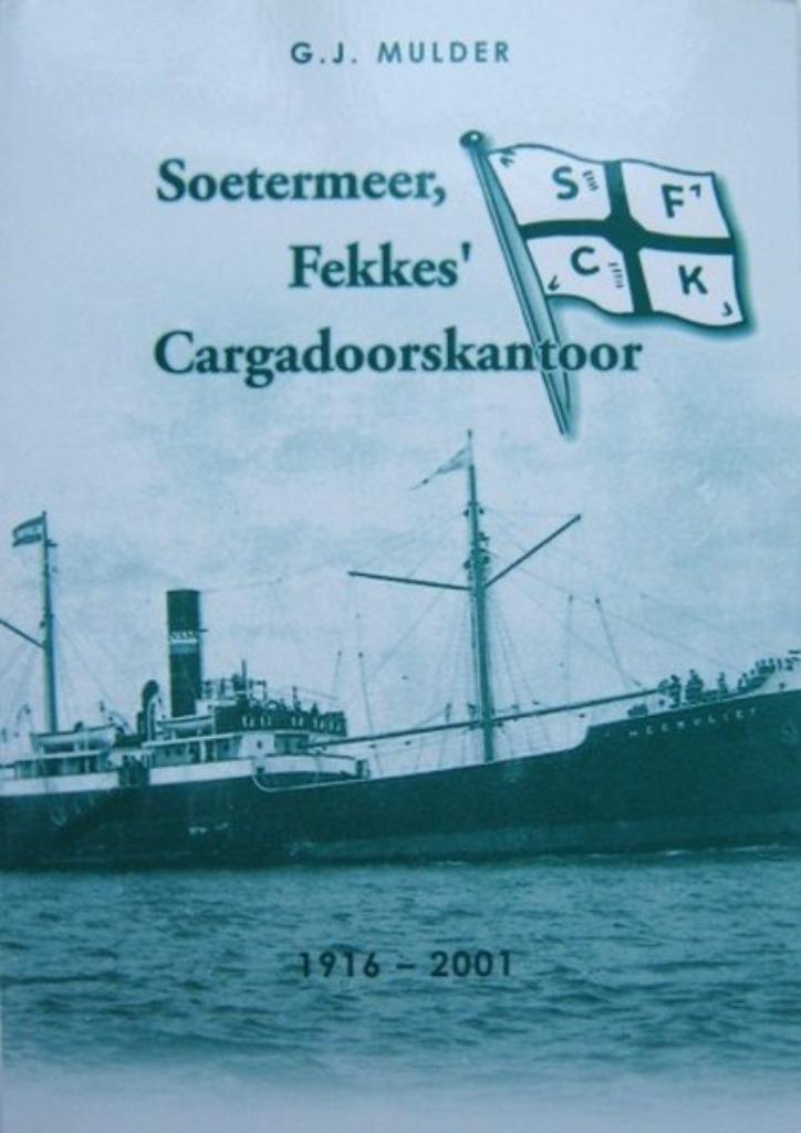 Mulder - Soetermeer, Fekkes' Cargadoorskantoor 1916-2001, Verzamelen, Scheepvaart, Nieuw, Boek of Tijdschrift, Ophalen