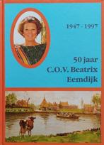 50 Jaar C.O.V. Beatrix Eemdijk 1947-1997, Boeken, Geschiedenis | Stad en Regio, Ophalen of Verzenden, Zo goed als nieuw, Jaap ter Haar