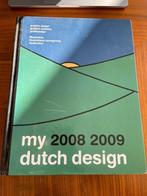 My Dutch Design 2008 - 2009 boeken, Zo goed als nieuw, Ophalen, Overige onderwerpen