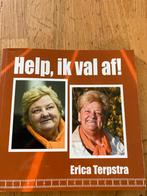 Help, ik val af! - Erica Terpstra Biografie, Boeken, Ophalen of Verzenden, Zo goed als nieuw, Politiek