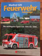 Feuerwehrfahrzeuge: Die wichtigsten Typen von 1945 bis 2000, Ophalen of Verzenden, Nieuw, Manfred Gihl, Overige vervoermiddelen