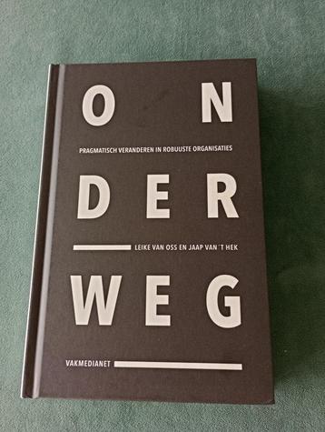 ONDERWEG  Pragmatisch veranderen in robuuste organisaties beschikbaar voor biedingen