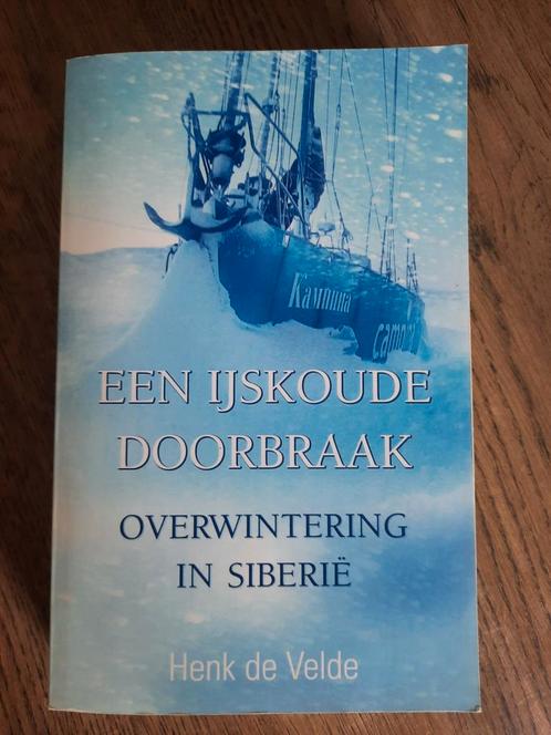 Een ijskoude doorbraak – Henk de Velde, Boeken, Reisverhalen, Zo goed als nieuw, Europa, Ophalen of Verzenden