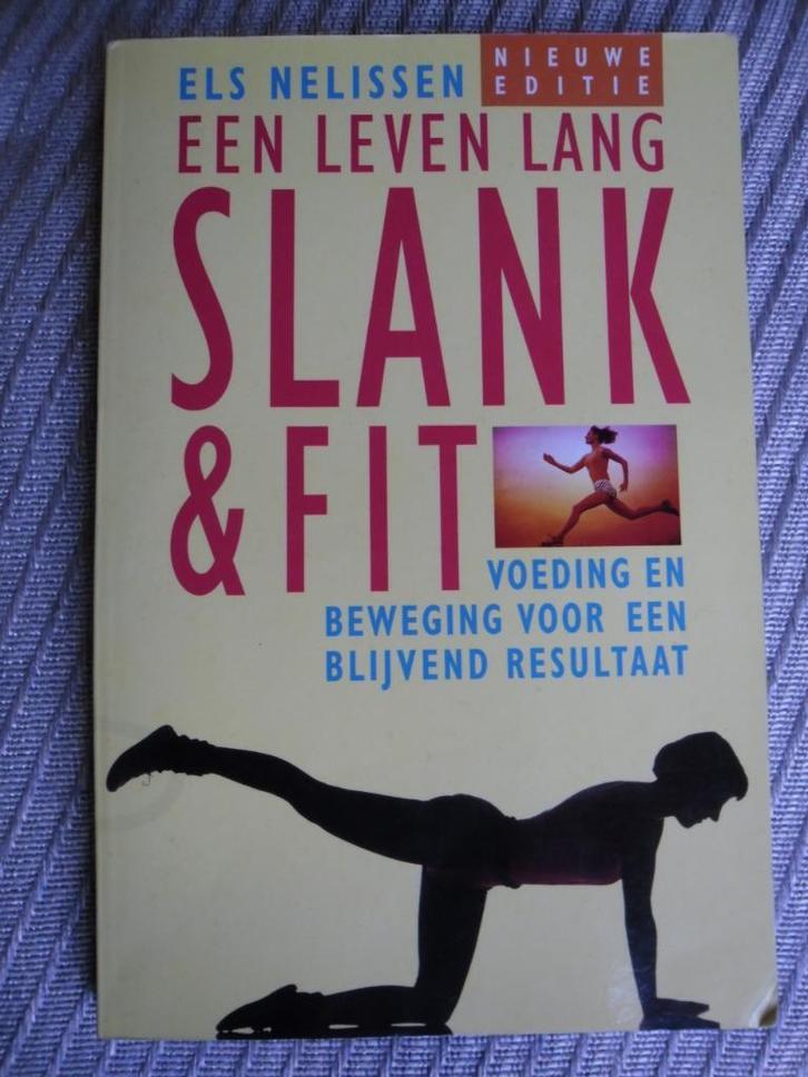 Een leven lang slank & fit-Els Nelissen, Boeken, Gezondheid, Dieet en Voeding, Zo goed als nieuw, Dieet en Voeding, Ophalen of Verzenden