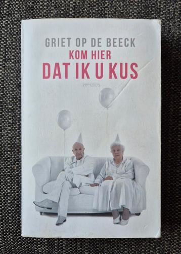 Griet Op de Beeck - Kom hier dat ik u kus beschikbaar voor biedingen