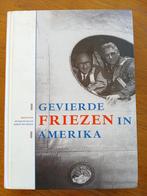 Gevierde Friezen in Amerika. Verhalen over emigranten, Ophalen of Verzenden, 20e eeuw of later, Zo goed als nieuw