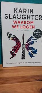 Karin Slaughter - Waarom we logen, Boeken, Ophalen of Verzenden, Zo goed als nieuw, Karin Slaughter