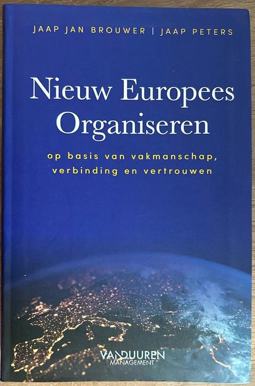 Jaap Jan Brouwer - Nieuw Europees Organiseren, Boeken, Politiek en Maatschappij, Zo goed als nieuw, Ophalen of Verzenden