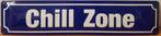 Chill Zone relief reclamebord van metaal wandbord decoratie