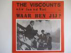 THE VISCOUNTS # WAAR BEN JIJ? /DRUNENSE DUINEN, Ophalen of Verzenden, Zo goed als nieuw, Overige formaten, Levenslied of Smartlap