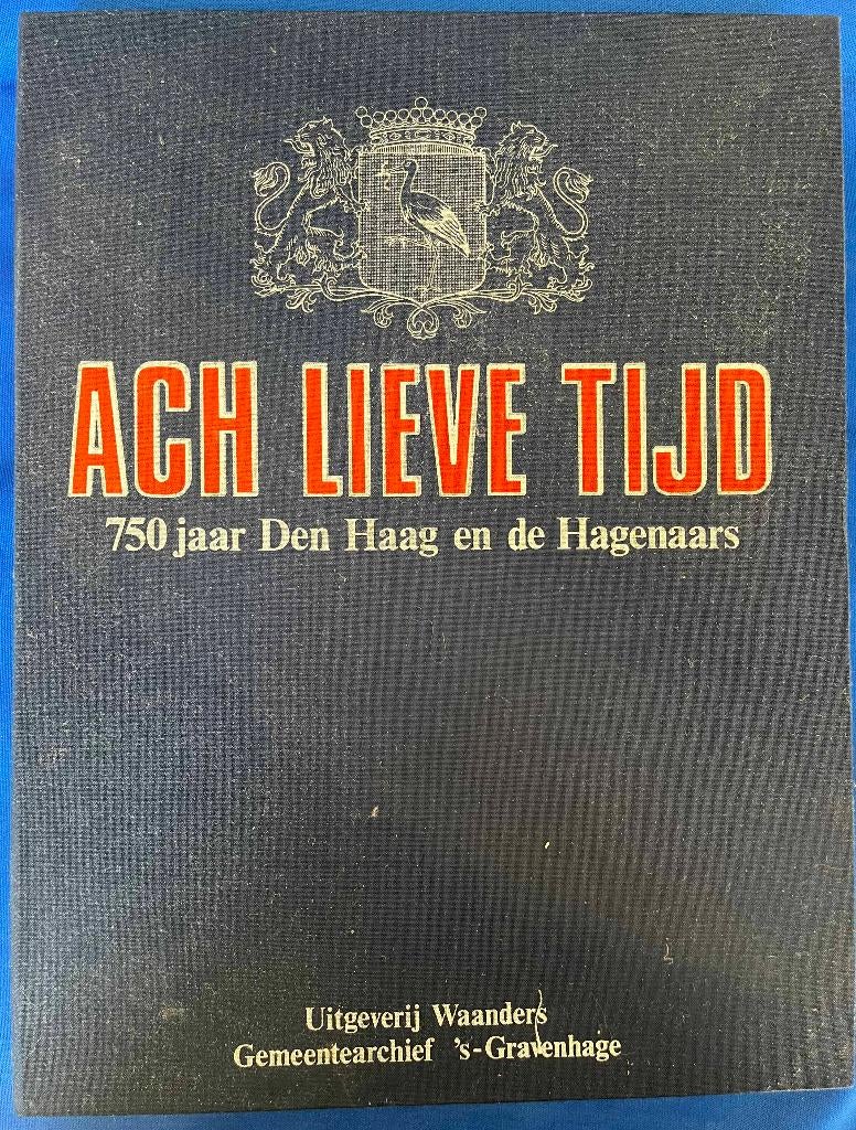 Den Haag - Ach lieve tijd, Boeken, Geschiedenis | Stad en Regio, Ophalen of Verzenden, Zo goed als nieuw, Diverse auteurs