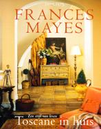 Toscane In Huis - Frances Mayes / 9789044607710, Ophalen of Verzenden, Zo goed als nieuw, Frances Mayes