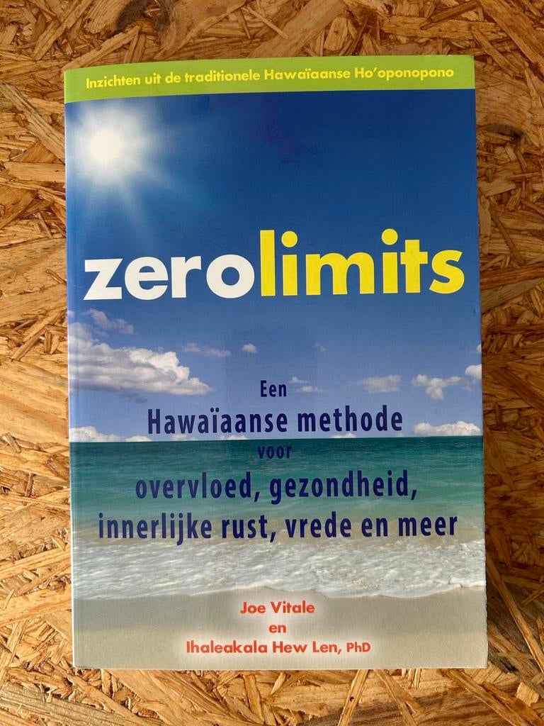 Zero Limits: Hawaïaanse methode voor overvloed en rust, Boeken, Ophalen of Verzenden, Zo goed als nieuw, Spiritualiteit algemeen