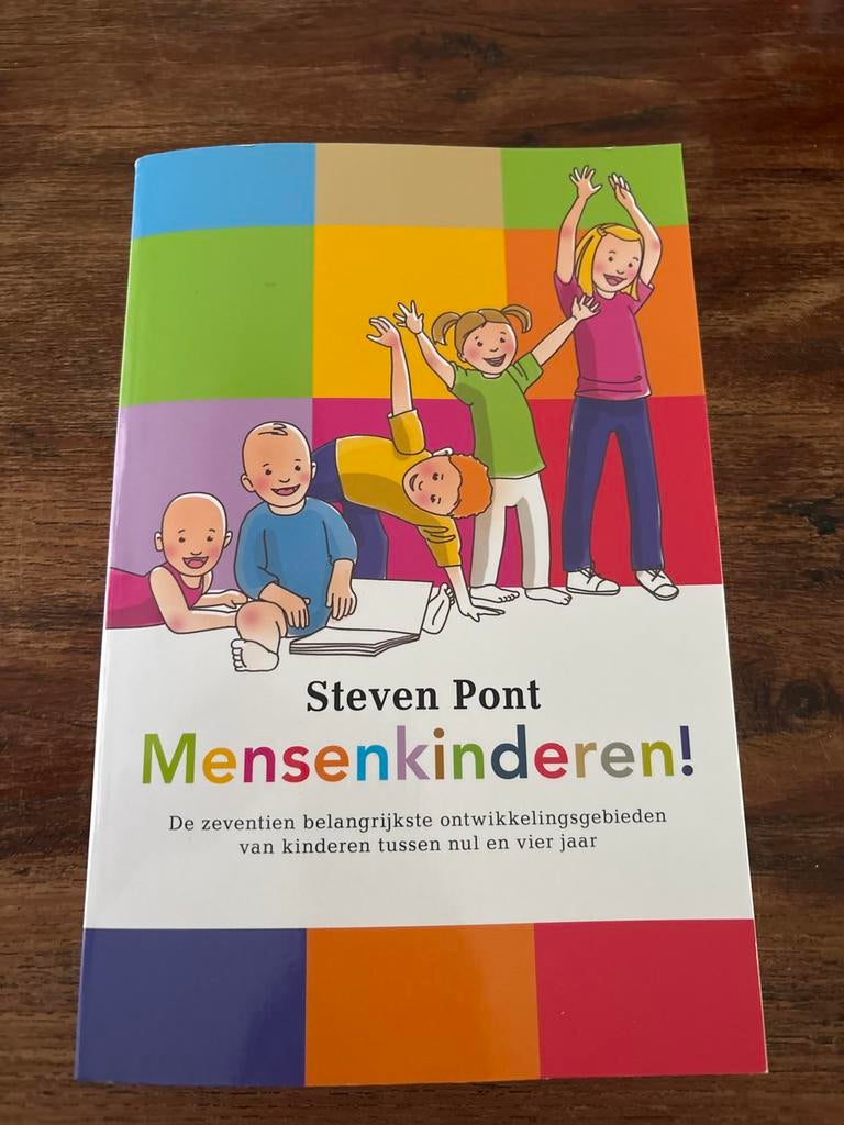 Mensenkinderen! Ontwikkeling 0-4 jaar - Steven Pont, Boeken, Ophalen of Verzenden, Zo goed als nieuw, Opvoeding tot 6 jaar
