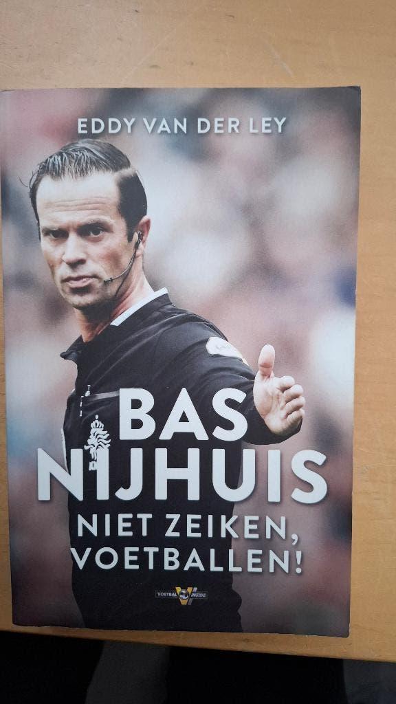 Bas Nijhuis niet zeiken, voetballen!, Boeken, Sportboeken, Ophalen of Verzenden, Zo goed als nieuw, Balsport