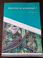 Elektriciteit en schakelingen 1 - Elektrotechniek, Boeken, Techniek, Ophalen of Verzenden, Zo goed als nieuw, Elektrotechniek