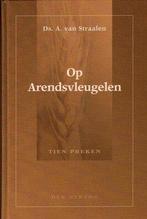 Ds. A. van Straalen: Op Arendsvleugelen gedragen., Boeken, Christendom | Protestants, Ophalen of Verzenden, Zo goed als nieuw
