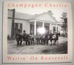 CD Champagne Charlie Waitin' on Roosevelt 2008, 21 tracks, t, Ophalen of Verzenden, Zo goed als nieuw, Overige soorten