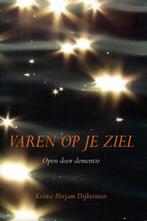 Krista Mirjam Dijkerman, Varen op je ziel Open door dementie, Ophalen of Verzenden, Zo goed als nieuw