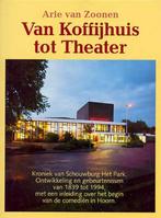 Arie van Zoonen - Van koffijhuis tot theater. Schouwburg Het, Ophalen of Verzenden, 20e eeuw of later, Nieuw