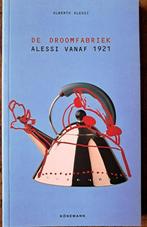 De droomfabriek – Alessi vanaf 1921 door A. Alessi, Ophalen of Verzenden, Zo goed als nieuw, Overige onderwerpen