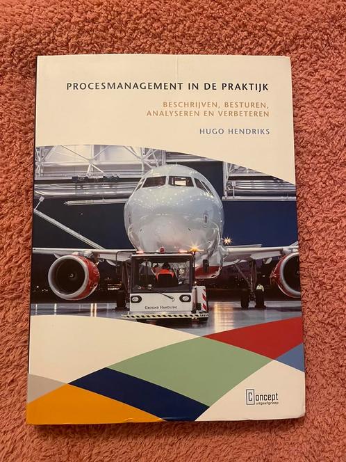 Hugo Hendriks - Procesmanagement in de praktijk, Boeken, Wetenschap, Zo goed als nieuw, Ophalen of Verzenden