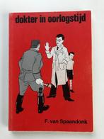 Dokter in Oorlogstijd door F. van Spaandonk uit Vught., Ophalen of Verzenden, Zo goed als nieuw