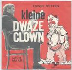 Edwin Rutten- Kleine Dwaze Clown/ Lach maar
