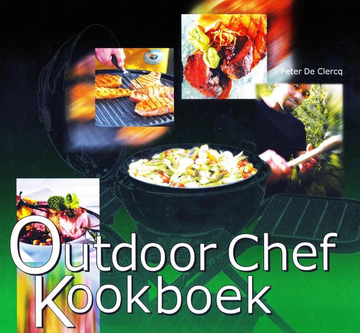 Outdoor Chef Kookboek - Peter De Clercq / 7611984006303, Boeken, Kookboeken, Zo goed als nieuw, Europa, Ophalen of Verzenden
