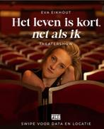 EVA EIKHOUT, NIJMEGEN- ‘HET LEVEN IS KORT, NET ALS IK’ 3=€60, Tickets en Kaartjes, Overige Tickets en Kaartjes, Drie personen of meer