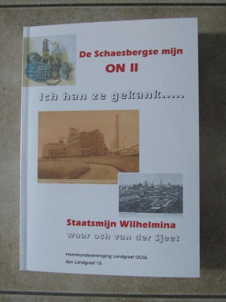 Mijnbouw Landgraaf Schaesberg ON II en Staatsmijn Wilhelmina, Boeken, Geschiedenis | Stad en Regio, Ophalen of Verzenden