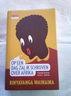Op een dag zal ik schrijven over Afrika, Ophalen of Verzenden, Zo goed als nieuw, Nederland, Binyavanga Wainaina