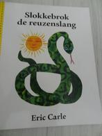 Slokkebrok de reuzenslang - Eric Carle, Fictie algemeen, Jongen of Meisje, Ophalen of Verzenden, Zo goed als nieuw