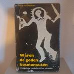 WAREN DE GODEN KOSMONAUTEN - Erich von Däniken, Boeken, Ophalen of Verzenden, Gelezen