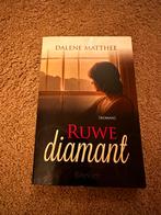 Dalene Matthee - Ruwe diamant, Ophalen of Verzenden, Zo goed als nieuw, Dalene Matthee